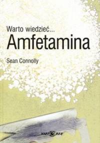 Warto wiedzieć... Amfetamina - Sean Connolly