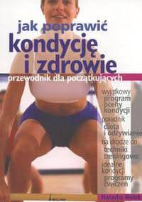 Jak poprawić kondycję i zdrowie - Natasza Wolek