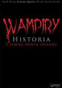Wampiry. Historia z zimną krwią spisana