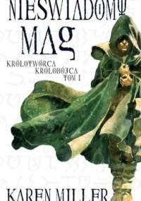 Nieświadomy mag - Karen Miller