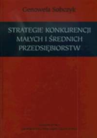 Strategie konkurencji małych i średnich przedsiębiorstw - Genowefa Sobczyk