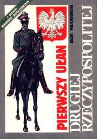 Pierwszy Ułan Drugiej Rzeczypospolitej - Jacek M. Majchrowski