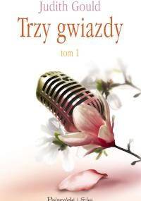 Trzy gwiazdy. Tom I - Judith Gould