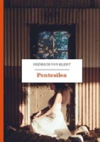 Pentesilea - Heinrich von Kleist