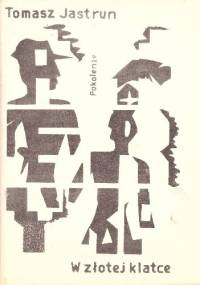 W złotej klatce. Notatnik amerykański - Tomasz Jastrun
