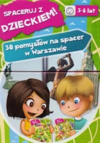 Spaceruj z dzieckiem! 30 pomysłów na spacer w Warszawie - Lidia Raś