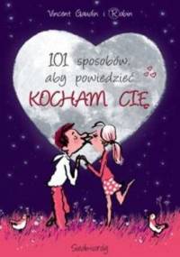 101 sposobów, aby powiedzieć KOCHAM CIĘ - Vincent Gaudin