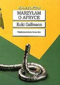 Marzyłam o Afryce - Kuki Gallmann