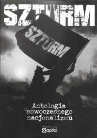 Szturm. Antologia nowoczesnego nacjonalizmu - praca zbiorowa