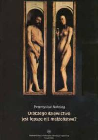 Dlaczego dziewictwo jest lepsze niż małżeństwo? Spór o ideał w chrześcijaństwie zachodnim końca IV wieku w relacji Ambrożego, Hieronima i Augustyna - Przemysław Nehring