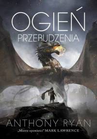 Ogień przebudzenia - Anthony Ryan