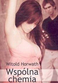 Wspólna chemia - Witold Horwath
