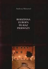 Rodzinna Europa po raz pierwszy. Dialogi o polskiej formie - Andrzej Mencwel