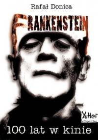 Frankenstein 100 lat w kinie - Rafał Donica