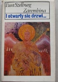 I otwarły się drzwi... - Ewa Szelburg-Zarembina