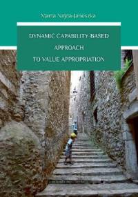 Dynamic Capability-Based Approach to Value Appropriation - Marta Najda-Janoszka