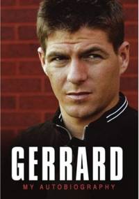 Gerrard: My autobiography - Steven Gerrard