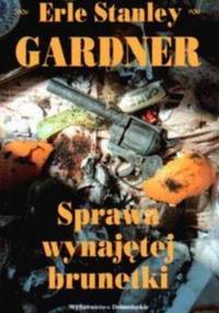 Sprawa wynajętej brunetki - Erle Stanley Gardner