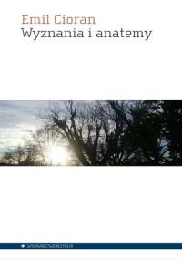 Wyznania i anatemy - Emil Cioran