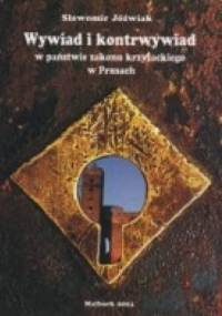 Wywiad i kontrwywiad w państwie zakonu krzyżackiego w Prusach - Sławomir Jóźwiak