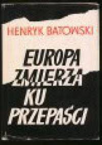 Europa zmierza ku przepaści - Henryk Batowski