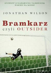 Bramkarz czyli outsider - Jonathan Wilson
