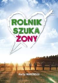 Rolnik szuka żony - Marta Manowska