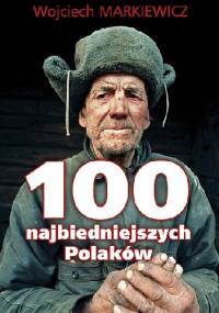 100 najbiedniejszych Polaków - Wojciech Markiewicz