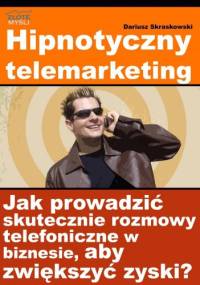 Hipnotyczny telemarketing - e-book - Dariusz Skraskowski