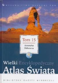 Wielki Encyklopedyczny Atlas Świata - Ameryka Północna (Tom 15) - praca zbiorowa
