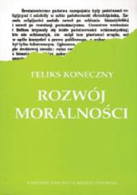 Rozwój moralności - Feliks Koneczny
