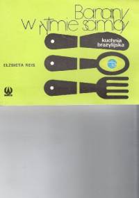 Banany w rytmie samby.Kuchnia brazylijska - Elżbieta Reis