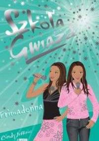 Szkoła Gwiazd: Primadonna - Cindy Jefferies