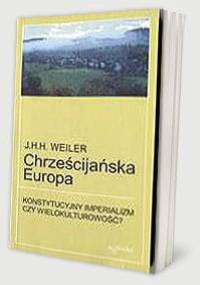 Chrześcijańska Europa - J. H. H. Weiler