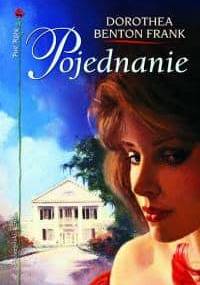Pojednanie - Dorothea Benton Frank