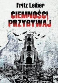 Ciemności, przybywaj - Fritz Leiber