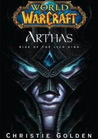 Arthas: Rise of the Lich King - Christie Golden