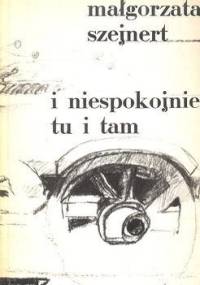 I niespokojnie, tu i tam - Małgorzata Szejnert