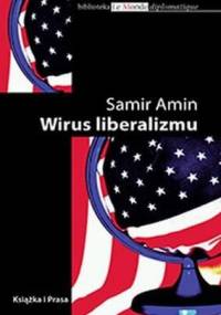 Wirus liberalizmu. Permanentna wojna i amerykanizacja świata - Samir Amin