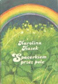 Spacerkiem przez pole - Karolina Kusek