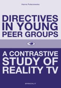 Directives in Young Peer Groups. A Contrastive Study in Reality TV - Hanna Pułaczewska