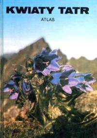 Kwiaty Tatr. Atlas