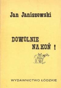 Dowolnie na koń - Jan Janiszewski