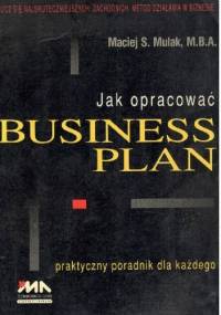 Jak opracować business plan - Maciej S. Mulak