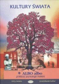Albo albo Kultury świata problemy psychologii i kultury - praca zbiorowa