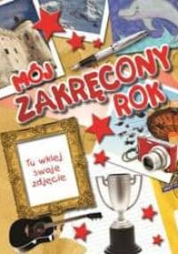 Mój zakręcony rok - praca zbiorowa