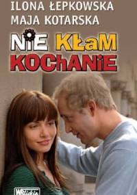 Nie kłam kochanie - Maja Kotarska, Ilona Łepkowska