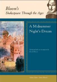 Bloom's Shakespeare Through the Ages: A Midsummer Night's Dream - Harold Bloom