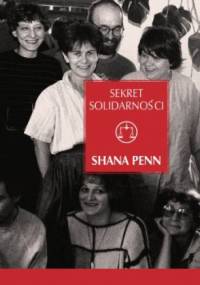 Sekret Solidarności - Shana Penn
