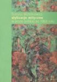 Stylizacje mityczne w prozie polskiej po 1968 roku - Tomasz Mizerkiewicz